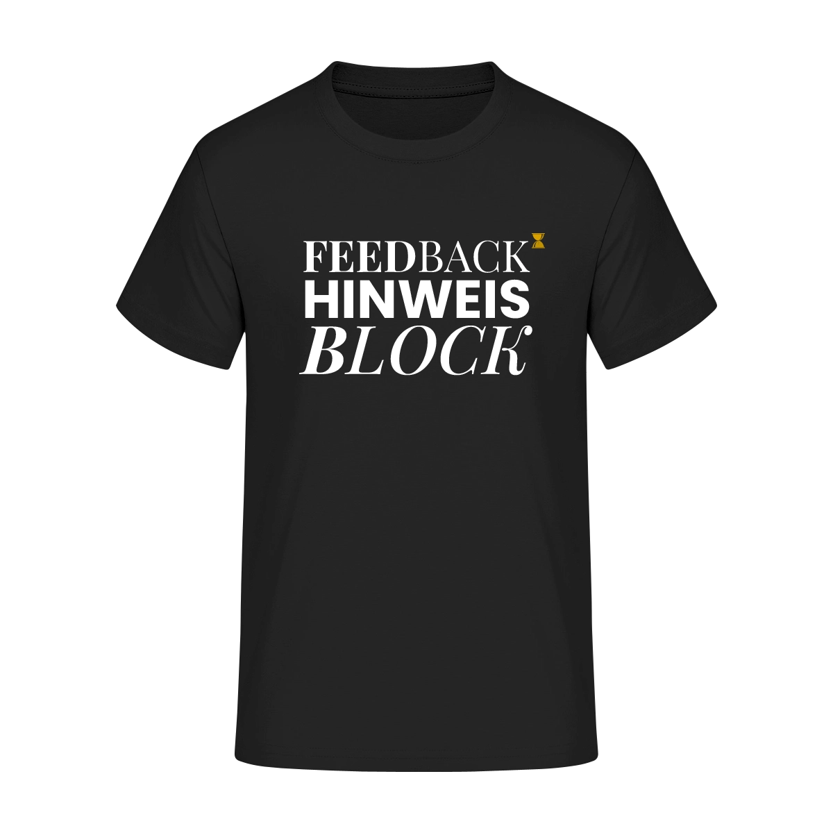 T-Shirt  "Feedback Hinweis Block"