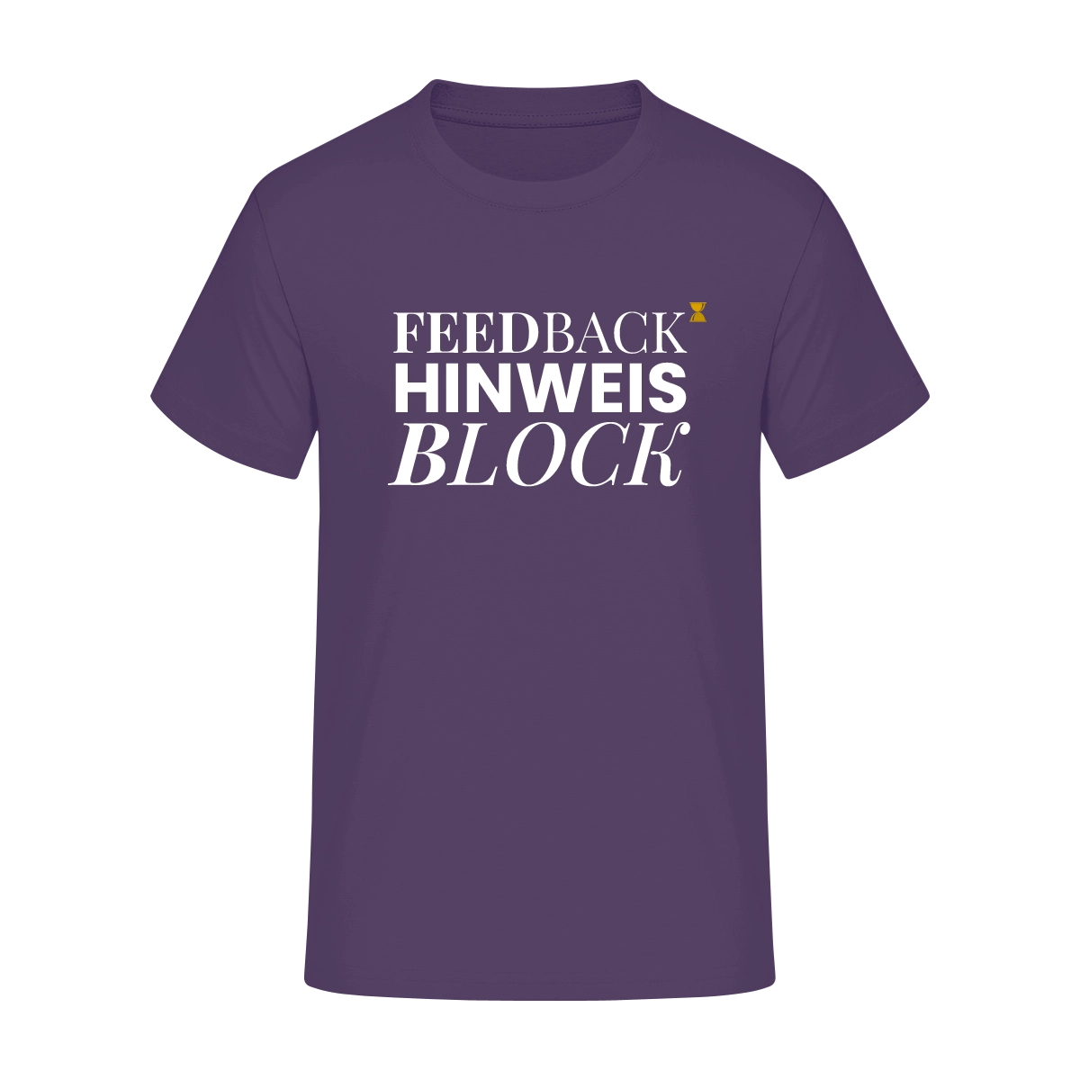 T-Shirt  "Feedback Hinweis Block"