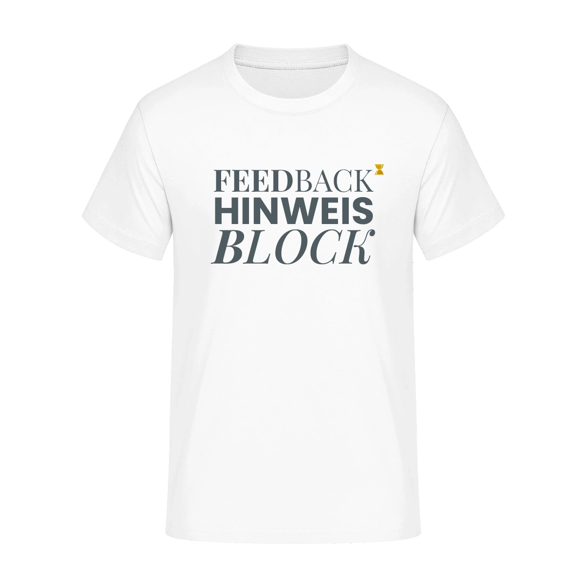 T-Shirt  "Feedback Hinweis Block"