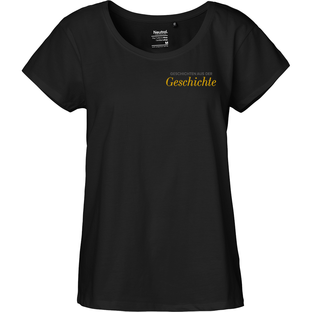GeschichteFM Geschichten aus der Geschichte - Schriftzug Einseitig T-Shirt Fairtrade Loose Fit Girlie - schwarz